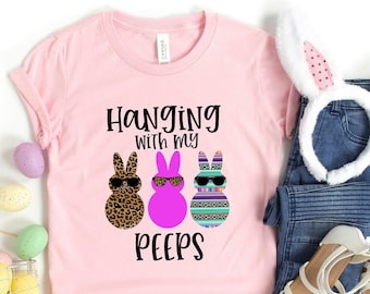 Hanging With My Peeps, Happy Easter shirt, Easter Shirt, Bunny shirt, Peeps Shirt, Easter shirt for family, Funny Easter Shirt,