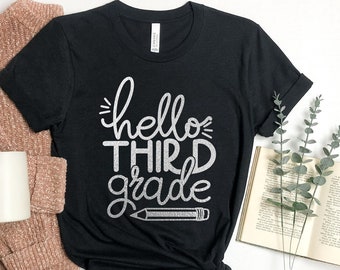 Hello Third Grade Shirt, Third Grade Teacher Shirt, Teacher Gift, Gift for Teachers, 3rd Grade, Third Grade Teacher,Back to School Shirt
