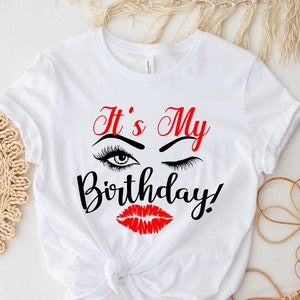 Eyelash & Lips Birthday Shirt,Birthday Party Shirt,Birthday gift,Birthday Gift Shirt,Its My Birthday Shirt,Queen Birthday,Birthday girl