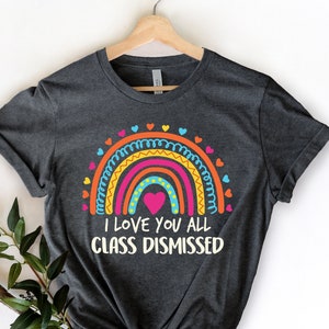 I Love You All Class Abgesetzt, Letzter Schultag, Lehrer Life Shirt, LehrerMode T-Shirt, Lehrer Team Shirt, Lehrer Sommer Shirt