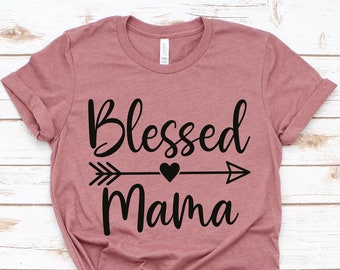 Blessed Mama Shirt, Mom Life Shirt, Mother T-Shirt, Cute Mom Shirt, Cute Mom Gift, Mothers Day Gift, New Mom Gift
