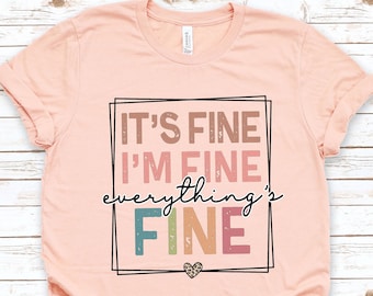 It's Fine I'm Fine Alles is Fijn Shirt, Introvert Tee, Grappig Shirt, Sarcastic Shirt, I'm Fine, Alles is Prima Shirt, Mental Shirt