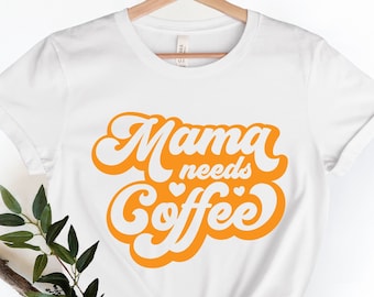 Mama Needs Coffee Shirt, Cute Mom Shirt, Mom Shirts, Funny Mom Shirt, Coffee Shirt, Coffee Lover Shirt, Coffee Lover Mom Shirt, Gift For Mom