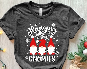 Hanging With My Gnomies Shirt, Christmas Gnomies Tee, Funny Christmas Shirt, Xmas Family Shirt, Christmas Shirt, Matching Family