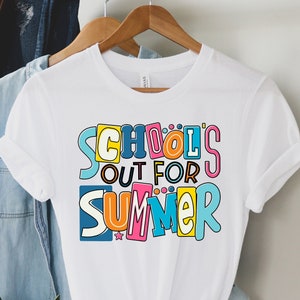 May include: White t-shirt with a colorful graphic that says "School's Out For Summer".