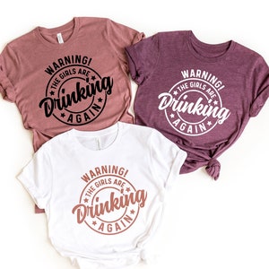 Warning the Girls Drinking Again Shirt Drinking Night Shirt