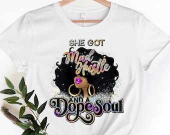 Afro She Got Mad Hustle And A Dope Soul T-Shirt, Girl Boss, Boss Babe, Mom Boss, Dope Soul, Mom Hustle Shirt, Girl Boss Shirt