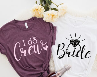 Team Bride Shirts, I Do Crew Shirt, Bridal Shirt, Engagement Party Shirt, Bride Shirt, Bachelorette Party Shirts, Bridesmaid Shirts