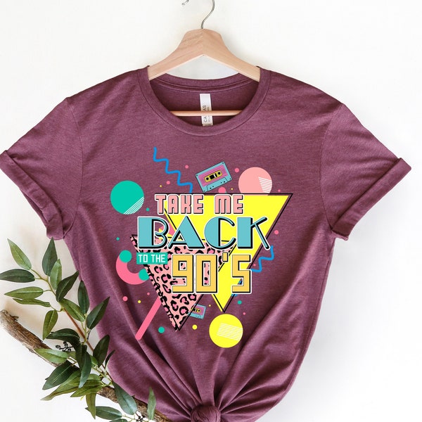 Take Me Back To The 90s Shirt | 90s Shirt | Birthday Shirt | Retro Style Shirt | 90s Lover Shirt | 90s Party Shirt | 90s Kid Shirt