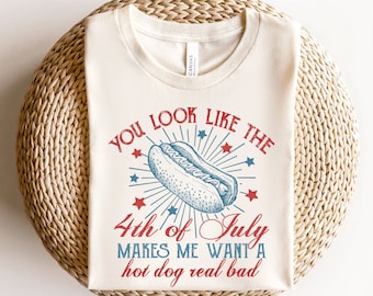 Sie sehen aus wie der 4. Juli, lustiges 4. Juli Shirt, Hot Dog Liebhaber Shirt, macht mich ein Hot Dog Real Bad Shirt, Unabhängigkeitstag T-Shirt