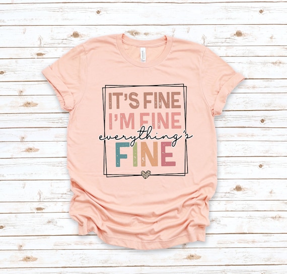 It's Fine I'm Fine Everything is Fine Shirt, Introvert Tee, Funny Shirt, Sarcastic Shirt, I'm Fine, Everything is Fine Shirt, Mental Shirt