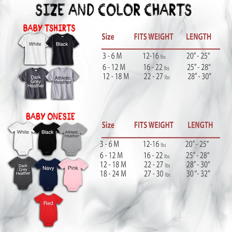 May include: Size and color chart for baby t-shirts and onesies. The chart shows the size, weight, and length of each garment. The colors available are white, black, dark grey heather, athletic heather, navy, pink, and red.