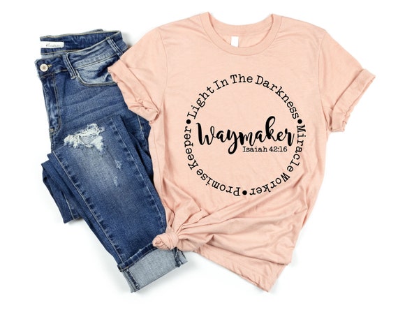 Waymaker Shirt, Christian Tees, Christian T-Shirts, Faith Shirt, Religious Shirt, Jesus Shirt, Grace, Bible verse