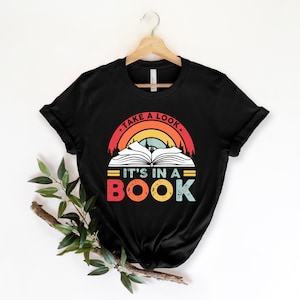 Take a Look it's in a Book Shirt, Book Shirt, Reading Shirt, Reading Book, Book Gift, Book Lover, Funny Book, Reading Rainbow image 2
