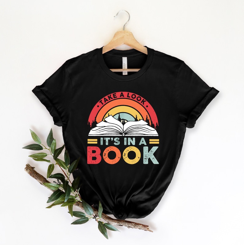 Take a Look it's in a Book Shirt, Book Shirt, Reading Shirt, Reading Book, Book Gift, Book Lover, Funny Book, Reading Rainbow image 2