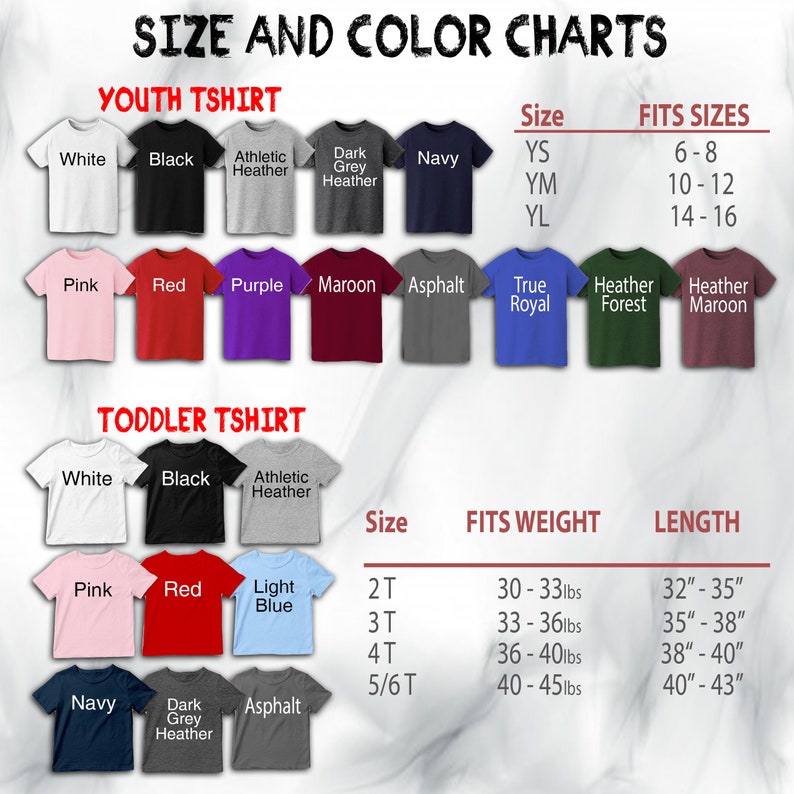May include: Size and color charts for youth and toddler t-shirts. The chart shows different colors and sizes for youth t-shirts, including white, black, athletic heather, dark heather grey, navy, pink, red, purple, maroon, asphalt, true royal, heather forest, and heather maroon. The chart also shows different sizes for toddler t-shirts, including white, black, athletic heather, pink, red, light blue, navy, dark heather grey, and asphalt. The chart includes size and weight information for toddler t-shirts.