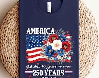 America 250 Years Flag Floral Graphic Tshirt,Celebrate 250th Anniversary Tee,Patriot Christian Gift Shirt,4th Of July Patriotism Top,USA Tee