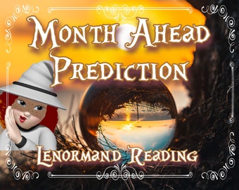 Month Ahead Lenormand Psychic Intuitive Timeframe Predictive Reading