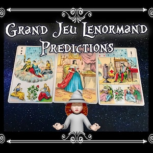 GRAND JEU LENORMAND Reading - Cartomancy, Astrology, I-Ching, Hermetic Principles,  Flower Language, Kabbalist Alphabet, Geomancy and more!