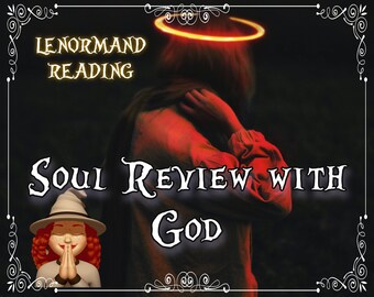 SOUL REVIEW with GOD, Spirit Guide or Deity of your choosing - Spiritual Lenormand Reading - Receive Messages of Guidance from the Divine