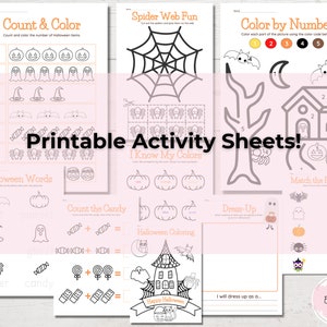 May include: A collection of printable Halloween activity sheets. The sheets include counting, coloring, matching, and word recognition exercises. Images include bats, pumpkins, spiders, and a haunted house. The text "Printable Activity Sheets!" is displayed.