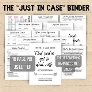 May include: A printable 16-page PDF binder titled "The "Just in Case" Binder: Shit you've got to deal with because I'm dead" and "The "If Something Happens to Me" Binder". The binder includes sections for important documents, medical information, final arrangements, and more.