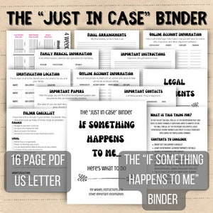 May include: A digital PDF binder, "The Just In Case Binder", designed for emergency planning. It features sections for medical info, legal documents, and contact details. The cover states "If Something Happens To Me". Includes a checklist and instructions.