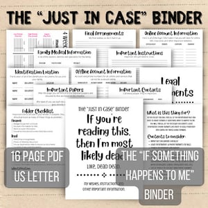 May include: A set of printable PDF documents titled "The 'Just In Case' Binder" with sections for family medical information, final arrangements, and important contacts. Includes a folder checklist and a section titled "If Something Happens To Me".