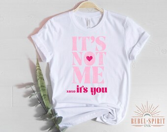 It's Not Me, It's You Anti-Valentine's Day Graphic T-Shirt