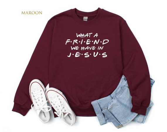Jesus Sweatshirt, We Have In Jesus Sweatshirt, Spiritual Shirt, Christian Apparel, Church Shirt, Bible Family Gift, Prayer Shirt, 103