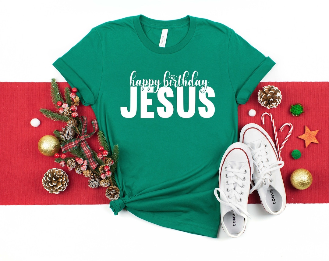 Happy Birthday Jesus Shirt Christmas Shirt Names of Jesus Etsy