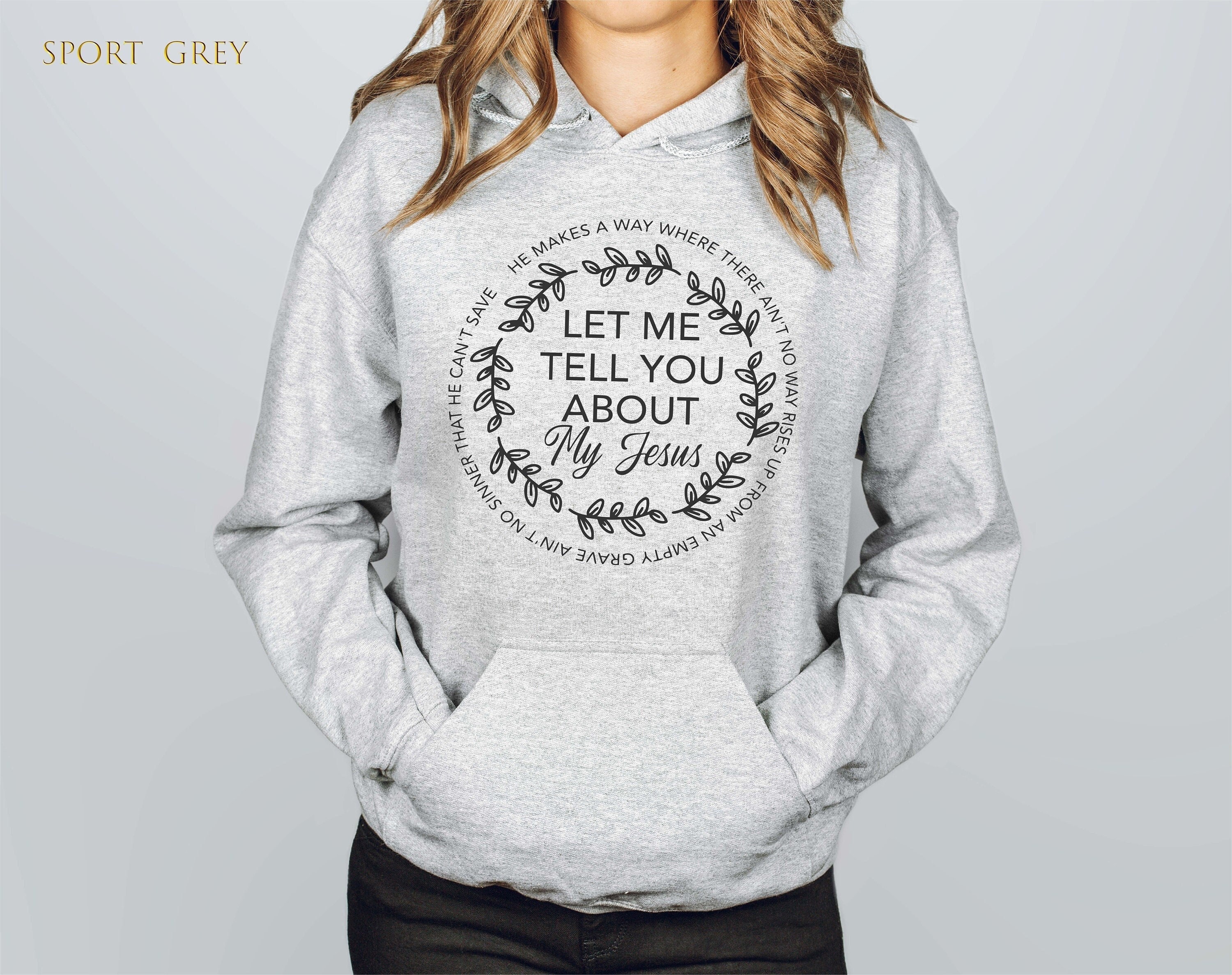 Let Me Tell You About My Jesus Sweatshirt, My Jesus Shirt, Prayer Warrior, Christian Apparel, Church Shirt, Bible Family Gift, Bible Verse