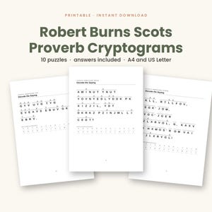 May include: A set of printable Robert Burns Scots Proverb Cryptograms featuring 10 puzzles with answers included. The document pages display the title, Decode the Saying, and various letter substitution puzzles with blank lines for writing answers.