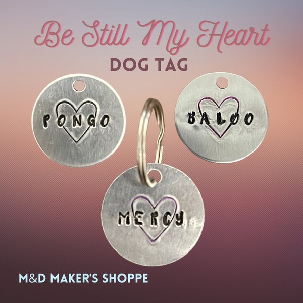 Be Still My Heart - Dog Tag - Cat Tag - Heart Tag - Collar Tag - Custom Hand Stamped Pet Collar ID Tag - Made in USA
