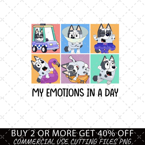 My Emotions In A Day PNG, Bluey Family Png, Decal Files, Vinyl Stickers, Bluey Dad PNG, Bluey Mom Png, Bluey Friends, Emotions Bluey Png