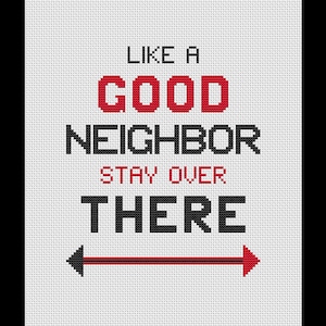 Like A Good Neighbor Stay Over There PDF Cross-stitch, Instant Digital Download
