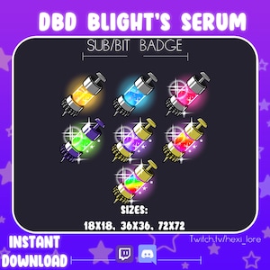 May include: A set of seven animated Twitch chat badges featuring a syringe filled with colourful liquid. The badges are available in three sizes: 18x18, 36x36, and 72x72 pixels. The text "DBD BLIGHT'S SERUM" and "SUB/BIT BADGE" is displayed at the top of the image. The text "Twitch.tv/hexi_lore" is displayed at the bottom of the image.
