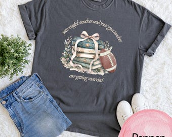 Taylor and Travis Inspired Love Story Engagement Tee - English Teacher and Gym Teacher Getting Married T-Shirt, Books Football, Couple Goals