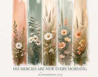 His Mercies Are New Every Morning Brushstroke PNG Sublimation with Pastel Florals Bible Verse Lamentations 3:23 and Scripture Art