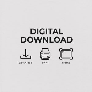 May include: Digital download icon set with a download arrow, a printer, and a picture frame. The text "DIGITAL DOWNLOAD" is above the icons.