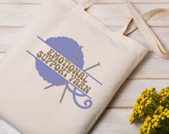 Emotional Support Yarn, Funny Knitter Tote Bag, Tote Bag for Knitter, Yarn Lover Gift, Project Tote Bag, Knitting Supply Bag, Gift for Mom