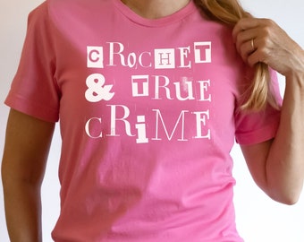 Crochet & True Crime Shirt, Crochet Theme T-shirt, True Crime Shirt, Murder Show Lover, Gift for Crocheter, Crochet Graphic Tee, Crime Show