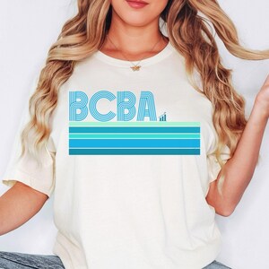 BCBA Shirt, Behavior Analyst Tee, BCBA T-Shirt, Aba Therapist Gift, Board Certified Behavior Analyst Shirt,  New BCBA Gift, Behaviorist Gift