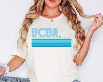 BCBA Shirt, Behavior Analyst Tee, BCBA T-Shirt, Aba Therapist Gift, Board Certified Behavior Analyst Shirt,  New BCBA Gift, Behaviorist Gift