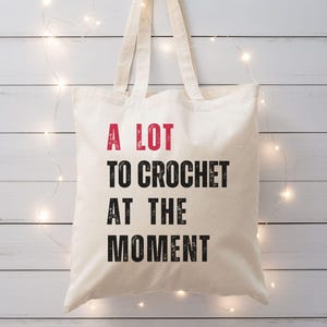 Bag for Crocheter, Funny Crochet Tote Bag, Crochet Project Bag, Gift for Crocheter, Project Tote Bag, Crochet Supply Bag, Gift for Mom