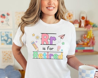 Teacher Retirement Shirt, Retired Teacher Funny T-Shirt, 2026 Teacher Retirement Gift, R is for Retired Tshirt, School's Out Forever Tee