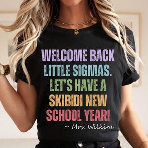 Personalized Funny First Day Teacher Shirt, Welcome Back Sigmas Tshirt, Gen Z Gen Alpha Slang Tee, Skibidi School Year Shirt, Middle School