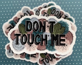 WATERPROOF “Don’t touch me.” Sticker