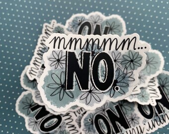 WATERPROOF “mmmmm NO.” Sticker