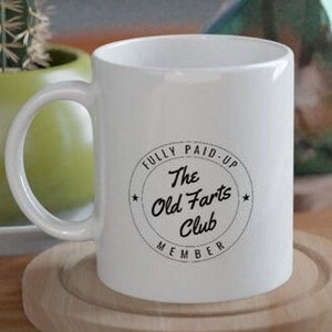 The Old Farts Club Member&#39;s Mug: Personalised. Ideal gift for the old man, Coffee cup for Grumpy seniors, retirement present for men& women